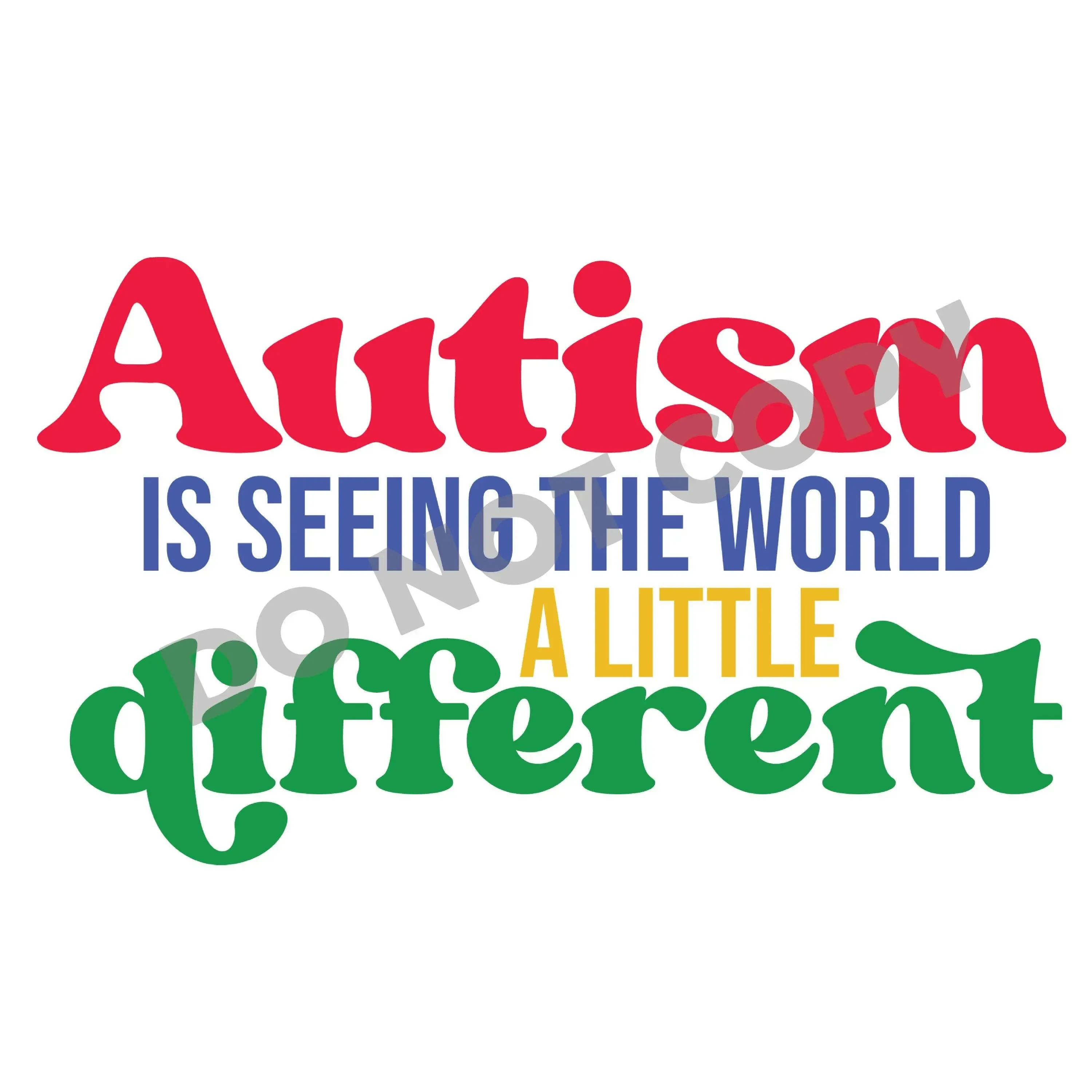 Autism Is Seeing The World A Little Different - DTF Transfer