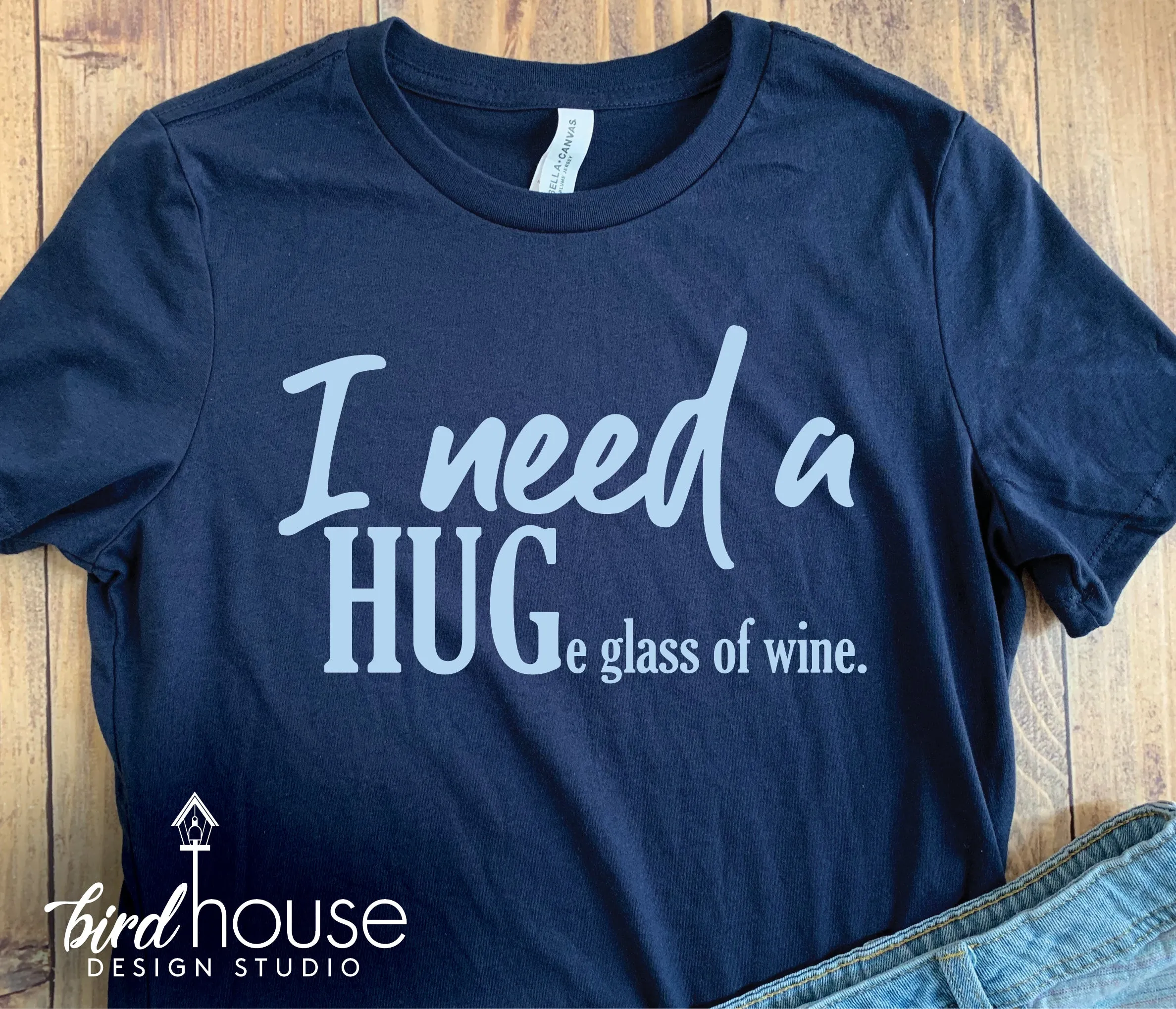 I Need a Huge Glass of Wine Shirt, Funny Tee Any Color