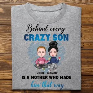 Mother - Behind Every Crazy Son Is A Mother - Personalized Unisex T-shirt